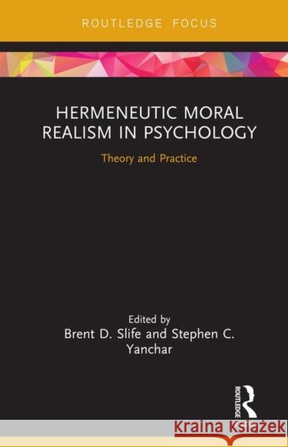 Hermeneutic Moral Realism in Psychology: Theory and Practice Brent D. Slife Stephen Yanchar 9781138594531 Routledge - książka