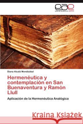 Hermeneutica y Contemplacion En San Buenaventura y Ramon Llull Diana Alca 9783848469444 Editorial Acad Mica Espa Ola - książka