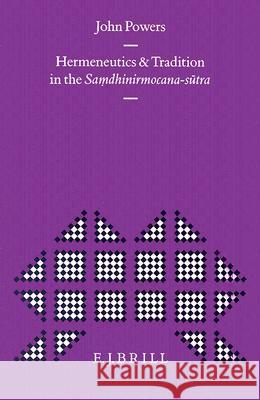 Hermeneutics and Tradition in the Saṃdhinirmocana-Sūtra Powers 9789004098268 Brill Academic Publishers - książka