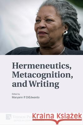 Hermeneutics, Metacognition, and Writing Maryann Pasda Diedwardo 9781648890277 Vernon Press - książka