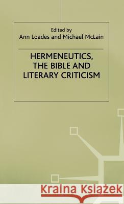 Hermeneutics, the Bible and Literary Criticism Ann Loades 9780333539590 PALGRAVE MACMILLAN - książka