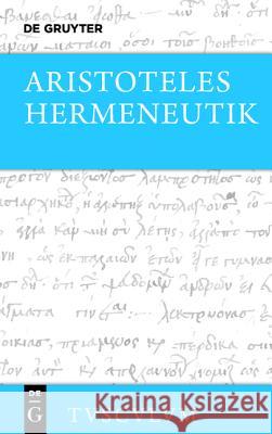 Hermeneutik / Peri Hermeneias: Griechisch - Deutsch Aristoteles 9783110408928 De Gruyter (A) - książka