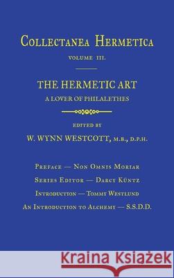 Hermetic Art: Collectanea Hermetica Volume 3 Philalethes, A. Lover of 9781926982038 Golden Dawn Research Trust - książka
