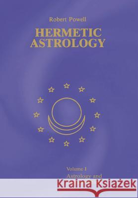 Hermetic Astrology: Vol. 1 Robert Powell 9781597311557 Sophia Perennis et Universalis - książka