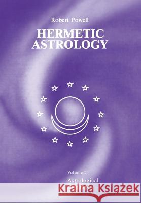 Hermetic Astrology: Vol. 2 Powell, Robert 9781597311564 Sophia Perennis et Universalis - książka