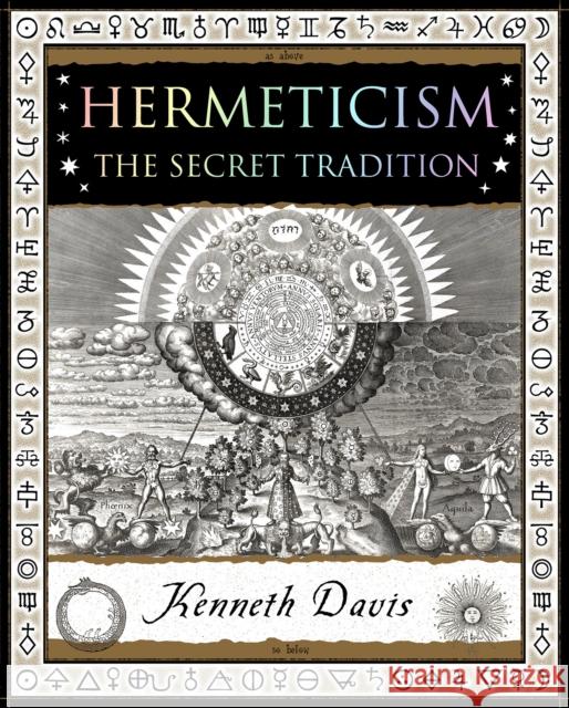 Hermeticism: The Secret Tradition Kenneth W. Davis 9781907155536 Wooden Books - książka