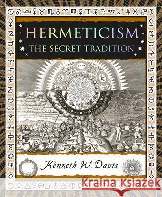 Hermeticism: The Secret Tradition Kenneth W. Davis 9781952178511 Wooden Books - książka
