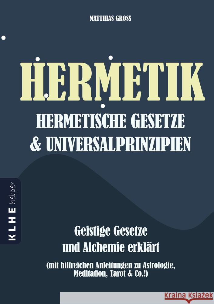 Hermetik, hermetische Gesetze & Universalprinzipien Gross, Matthias 9783947061549 KLHE - książka