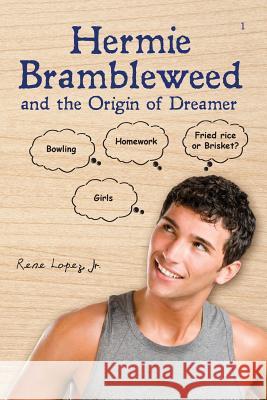 Hermie Brambleweed and the Origin of Dreamer Rene Lope 9781466406520 Createspace Independent Publishing Platform - książka