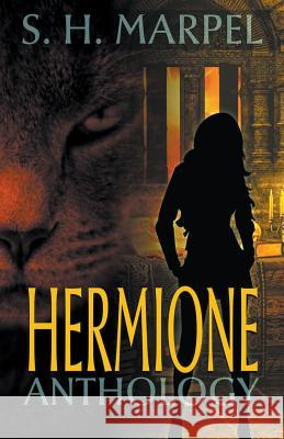 Hermione Anthology S. H. Marpel 9781393602910 Draft2digital - książka