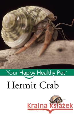Hermit Crab: Your Happy Healthy Pet Audrey Pavia 9781620458105 Howell Books - książka