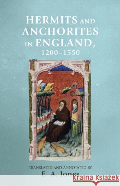 Hermits and Anchorites in England, 1200-1550 Eddie Jones 9781526127235 Manchester University Press - książka