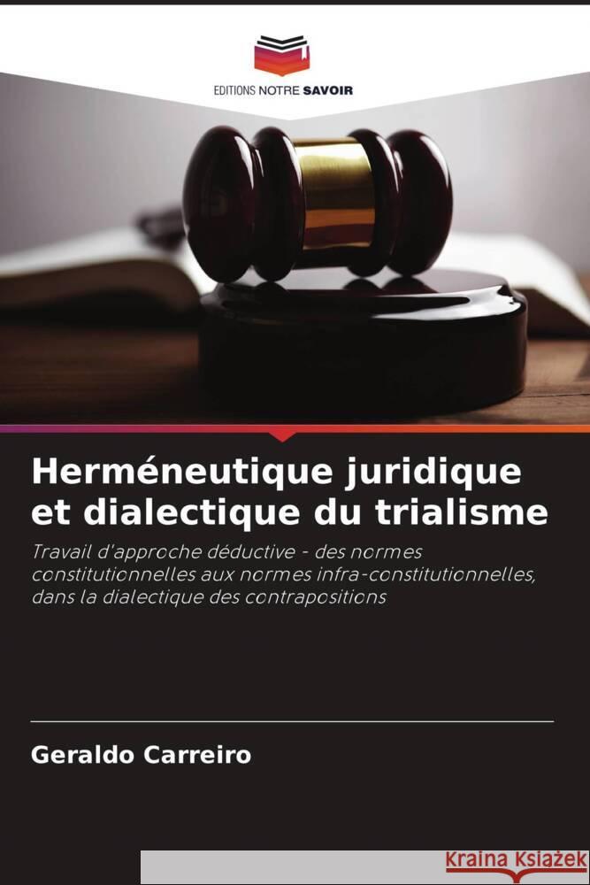 Herméneutique juridique et dialectique du trialisme Carreiro, Geraldo 9786206260189 Editions Notre Savoir - książka