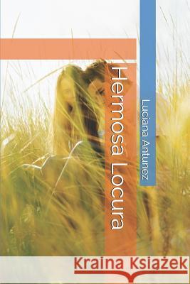 Hermosa Locura Luciana Antune 9781520761060 Independently Published - książka