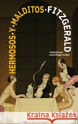 Hermosos y malditos: Nueva traducción al español Fitzgerald, F. Scott, Guillén, Lucía Milagro 9781836471974 Rosetta Edu - książka