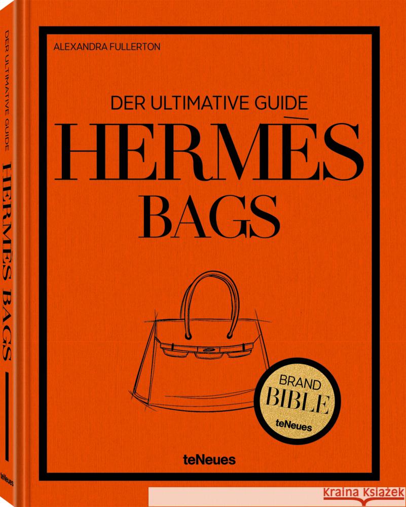 Hermès Bags: Der ultimative Guide Fullerton, Alexandra 9783961717309 teNeues - książka