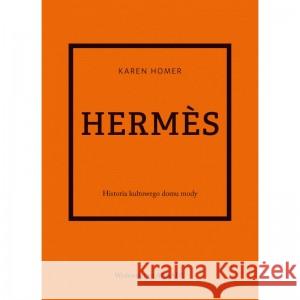 Herms. Historia kultowego domu mody HOMER KAREN 9788321352671 ARKADY - książka