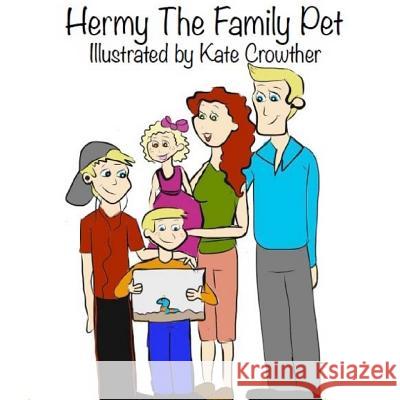 Hermy the Family Pet Kate Crowther 9781511835725 Createspace - książka