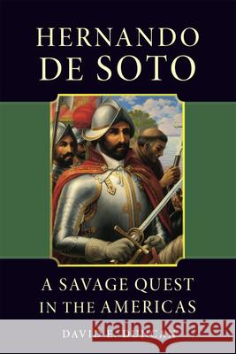 Hernando de Soto: A Savage Quest in the Americas David Ewing Duncan 9780806129778 University of Oklahoma Press - książka