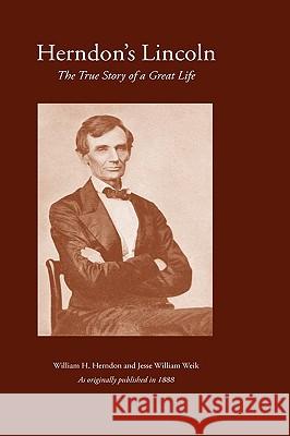 Herndon's Lincoln: The True Story of a Great Life Herndon, William H. 9781582181363 Digital Scanning - książka