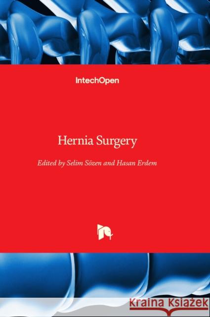 Hernia Surgery Selim Sözen, Hasan Erdem 9781803555195 IntechOpen - książka