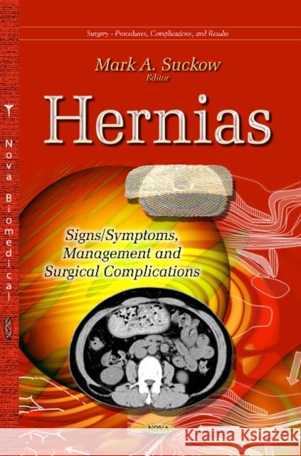 Hernias: Signs / Symptoms, Management & Surgical Complications Mark Suckow 9781629484419 Nova Science Publishers Inc - książka