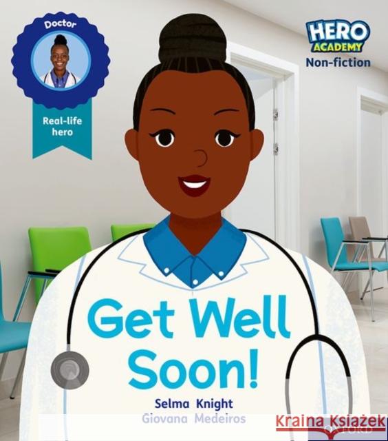 Hero Academy Non-fiction: Oxford Level 1, Lilac Book Band: Get Well Soon! Selma Knight Giovana Medeiros  9781382013895 Oxford University Press - książka