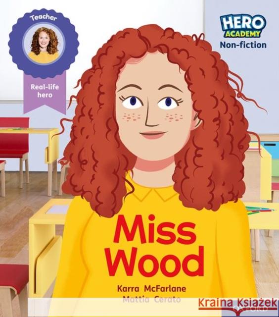 Hero Academy Non-fiction: Oxford Level 3, Yellow Book Band: Miss Wood Karra McFarlane Mattia Cerato  9781382014038 Oxford University Press - książka