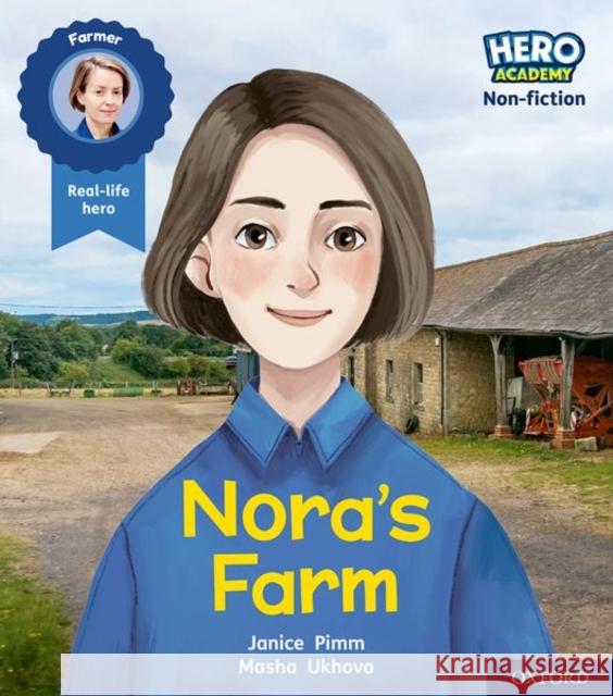 Hero Academy Non-fiction: Oxford Level 4, Light Blue Book Band: Nora's Farm Janice Pimm Masha Ukhova  9781382014090 Oxford University Press - książka