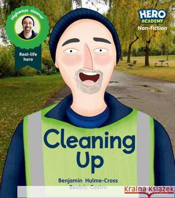 Hero Academy Non-fiction: Oxford Level 5, Green Book Band: Cleaning Up Benjamin Hulme-Cross Beatriz Castro  9781382014120 Oxford University Press - książka