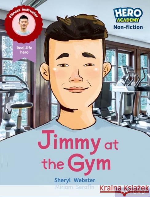 Hero Academy Non-fiction: Oxford Reading Level 10, Book Band White: Jimmy at the Gym Webster 9781382029650  - książka