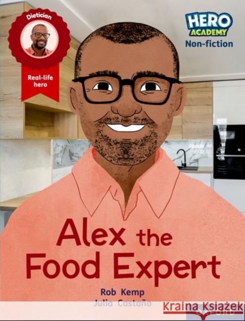 Hero Academy Non-fiction: Oxford Reading Level 12, Book Band Lime+: Alex the Food Expert Kemp 9781382029735  - książka