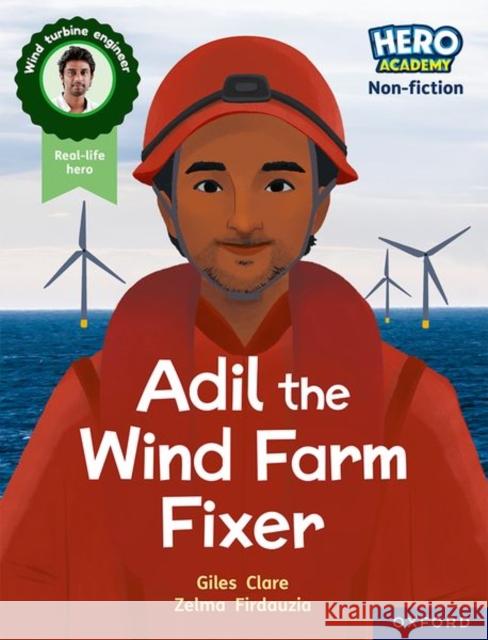 Hero Academy Non-fiction: Oxford Reading Level 7, Book Band Turquoise: Adil the Wind Farm Fixer Clare  9781382029513  - książka