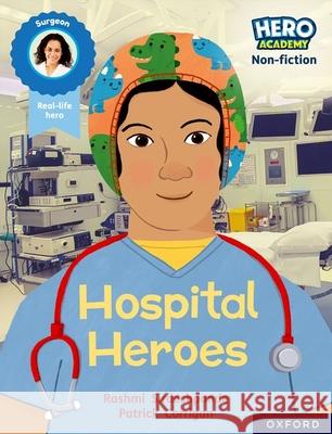 Hero Academy Non-fiction: Oxford Reading Level 8, Book Band Purple: Hospital Heroes Rashmi Sirdeshpande 9781382029568 Oxford University Press - książka