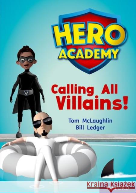 Hero Academy: Oxford Level 10, White Book Band: Calling All Villains! Tom McLaughlin Bill Ledger  9780198416616 Oxford University Press - książka