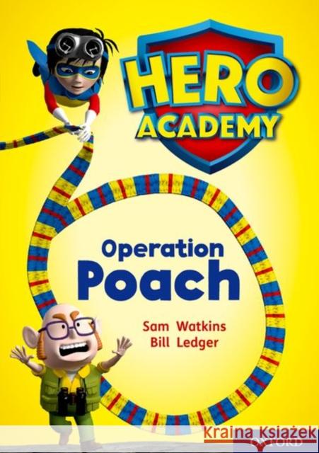 Hero Academy: Oxford Level 11, Lime Book Band: Operation Poach Sam Watkins Bill Ledger  9780198416715 Oxford University Press - książka