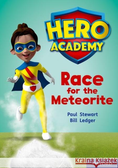 Hero Academy: Oxford Level 12, Lime+ Book Band: Race for the Meteorite Paul Stewart Bill Ledger  9780198416784 Oxford University Press - książka