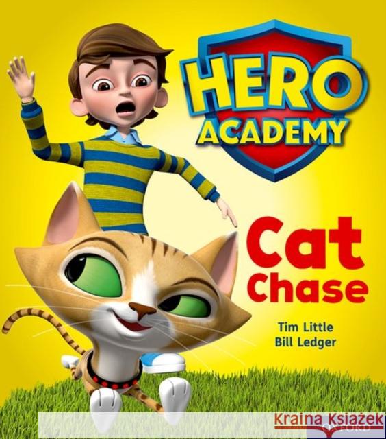 Hero Academy: Oxford Level 1, Lilac Book Band: Cat Chase Tim Little Bill Ledger  9780198415817 Oxford University Press - książka