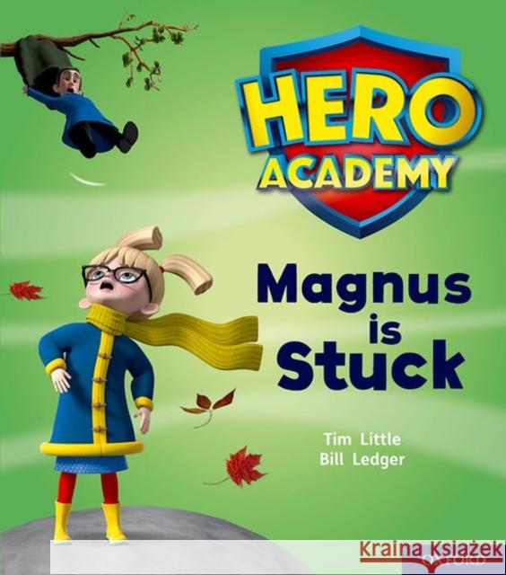 Hero Academy: Oxford Level 1+, Pink Book Band: Magnus is Stuck Tim Little Bill Ledger  9780198415923 Oxford University Press - książka