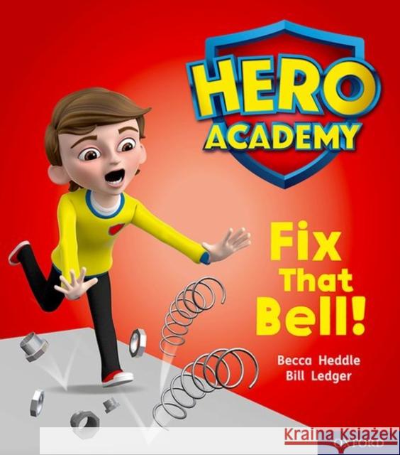 Hero Academy: Oxford Level 2, Red Book Band: Fix That Bell! Becca Heddle Bill Ledger  9780198416029 Oxford University Press - książka