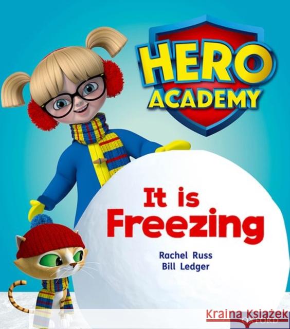 Hero Academy: Oxford Level 3, Yellow Book Band: It is Freezing Rachel Russ Bill Ledger  9780198416050 Oxford University Press - książka