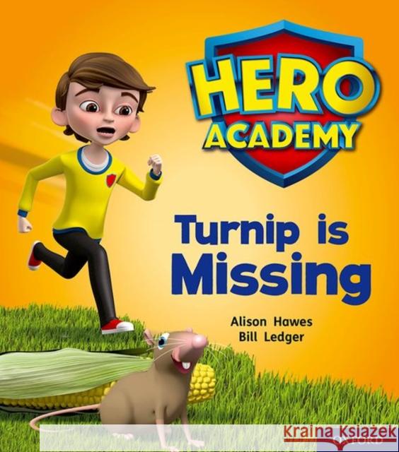 Hero Academy: Oxford Level 3, Yellow Book Band: Turnip is Missing Alison Hawes Bill Ledger  9780198416074 Oxford University Press - książka