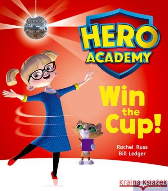 Hero Academy: Oxford Level 3, Yellow Book Band: Win the Cup! Rachel Russ Bill Ledger  9780198416067 Oxford University Press - książka