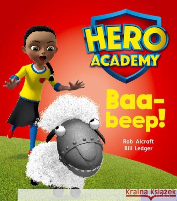 Hero Academy: Oxford Level 4, Light Blue Book Band: Baa-beep! Rob Alcraft Bill Ledger  9780198416180 Oxford University Press - książka