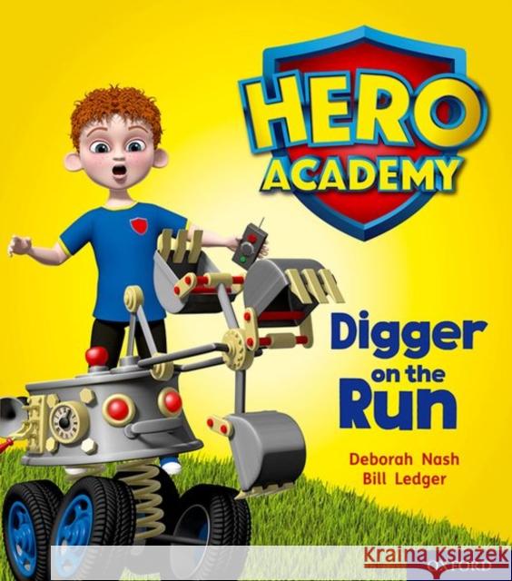 Hero Academy: Oxford Level 4, Light Blue Book Band: Digger on the Run Deborah Nash Bill Ledger  9780198416173 Oxford University Press - książka