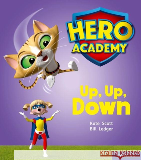 Hero Academy: Oxford Level 4, Light Blue Book Band: Up, Up, Down Kate Scott Bill Ledger  9780198416159 Oxford University Press - książka