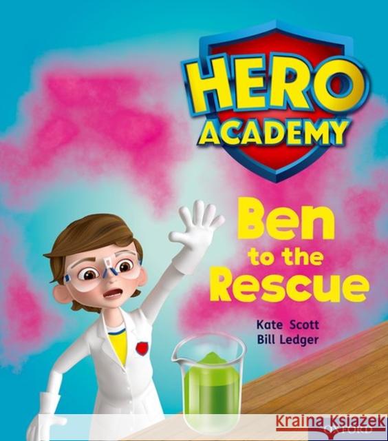 Hero Academy: Oxford Level 5, Green Book Band: Ben to the Rescue Kate Scott Bill Ledger  9780198416227 Oxford University Press - książka