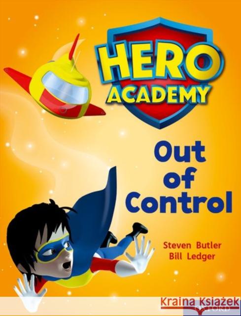Hero Academy: Oxford Level 8, Purple Book Band: Out of Control Steven Butler Bill Ledger  9780198416463 Oxford University Press - książka
