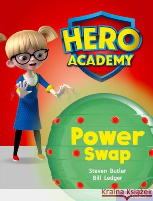 Hero Academy: Oxford Level 8, Purple Book Band: Power Swap Steven Butler Bill Ledger  9780198416456 Oxford University Press - książka