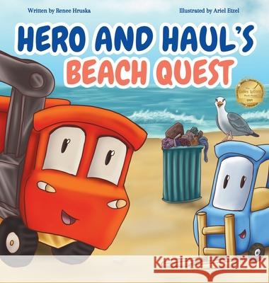 Hero and Haul's Beach Quest Renee Hruska, Ariel Etzel 9798218340735 Renee Hruska - książka